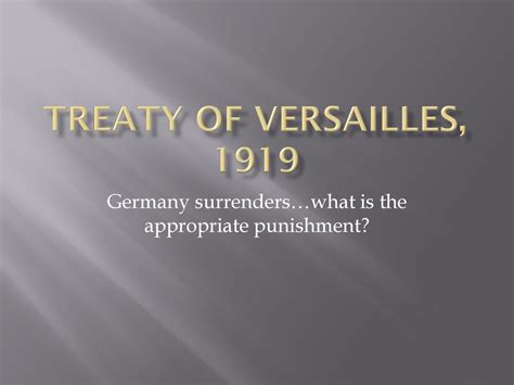 El Tratado de Versalles: Un Punito Para Alemania y Una Victoria Pírrica para Francia?